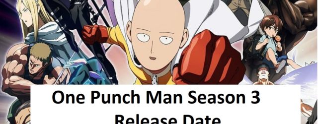 One Punch Man Season 3 Release Date Info